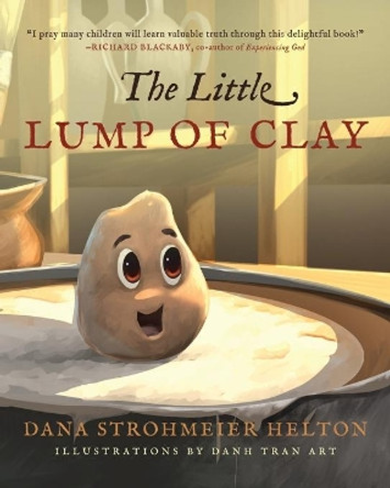The Little Lump of Clay by Dana S Helton 9781646455515