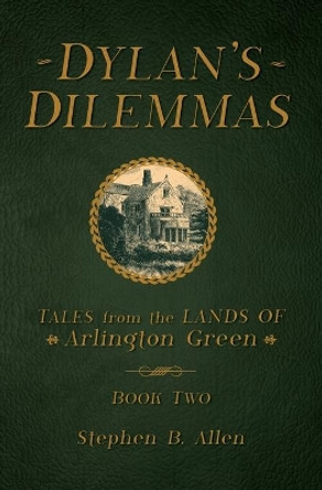 Dylan's Dilemmas by Stephen B Allen 9781646338382