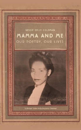 Mamma and Me by Bessie Emily Coleman 9781643782720