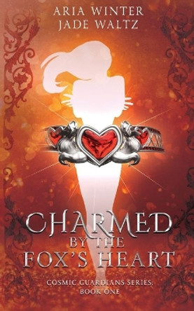 Charmed By The Fox's Heart: Superhero Reverse Harem Romance by Jade Waltz 9781642532074