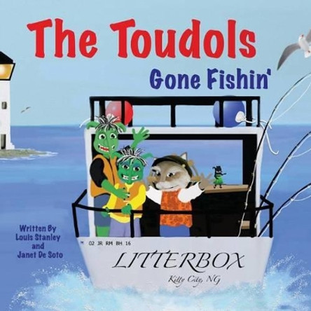 The Toudols: Gone Fishin' by Janet De Soto 9781497303669