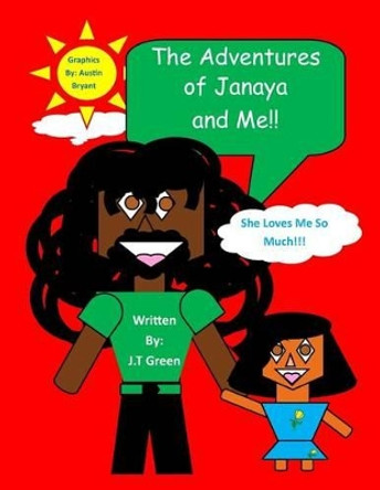 The Adventures of Janaya and Me: She Loves Me So Much! by Austin M Bryant 9781500733056