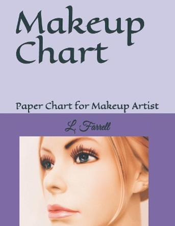 Makeup Chart: Paper Chart for Makeup Artist by L Farrell 9781654224035