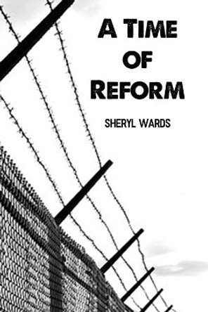 A Time of Reform by Sheryl Wards 9781647023102