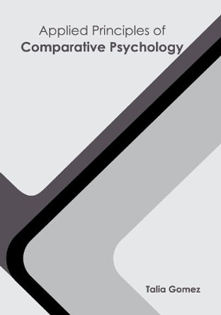Applied Principles of Comparative Psychology by Talia Gomez 9781647261566