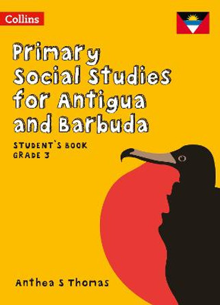 Primary Social Studies for Antigua and Barbuda - Student's Book Grade 3 Anthea S Thomas 9780008324919
