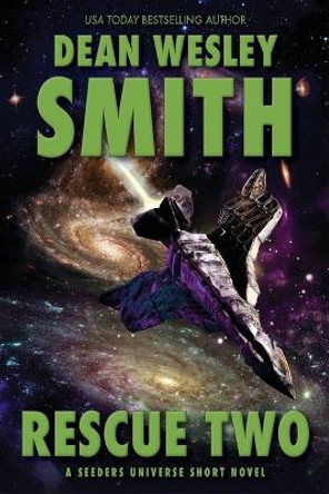 Rescue Two: A Seeders Universe Short Novel by Dean Wesley Smith 9781561467259