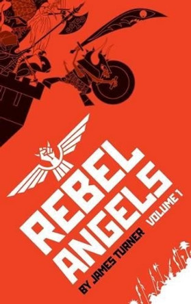 Rebel Angels Vol 1 by James Turner 9781593622671