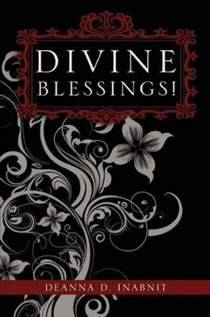 Divine Blessings! by Deanna D Inabnit 9781612153513