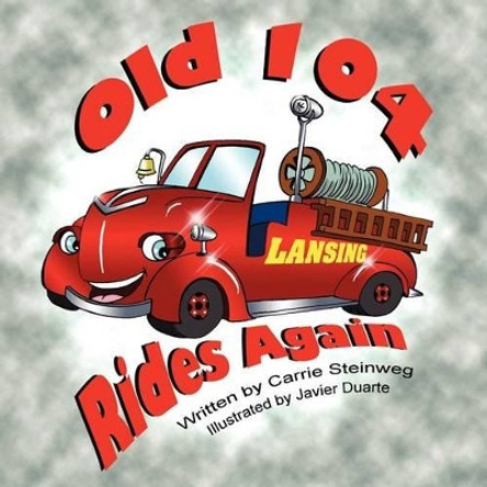 Old 104 Rides Again by Carrie Steinweg 9781612250564