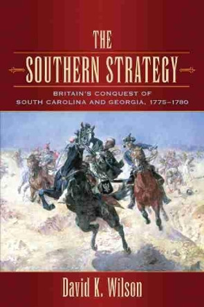 The Southern Strategy by David K. Wilson 9781570037979