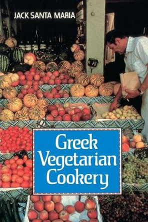 Greek Vegetarian Cookery by SANTA MARIA 9781570626784