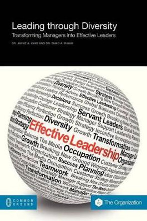 Leading Through Diversity: Transforming Managers Into Effective Leaders by Amine A Ayad 9781612290829