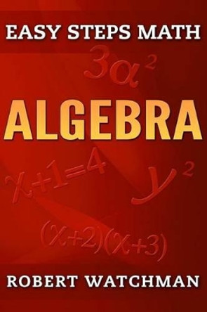 Algebra by Robert Watchman 9781502984128