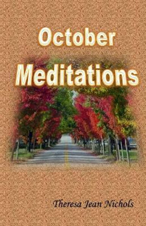 October Meditations by Theresa Jean Nichols 9781503015852