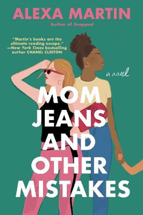 Mom Jeans And Other Mistakes by Alexa Martin