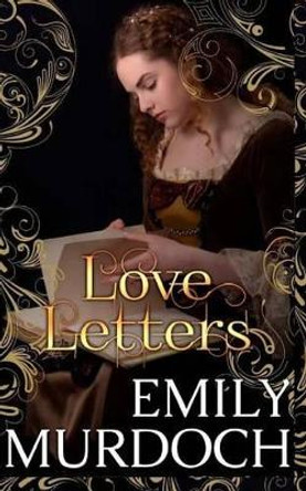 Love Letters by Emily Murdoch 9781503363724