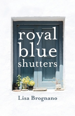 Royal Blue Shutters by Lisa Brognano 9781594980855