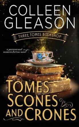 Tomes Scones & Crones by Colleen Gleason 9781648391194