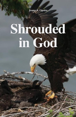 Shrouded in God by Joana A Opoku 9781647733940