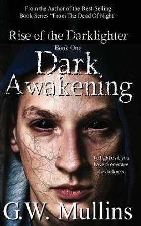 Dark Awakening by G W Mullins 9781648711596