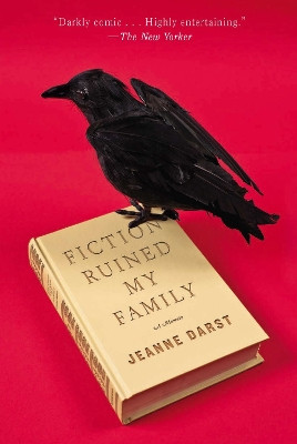 Fiction Ruined My Family by Jeanne Darst 9781594486173