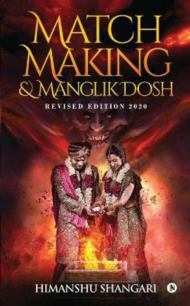 Match Making & Manglik Dosh: Revised Edition 2020 by Himanshu Shangari 9781649837271