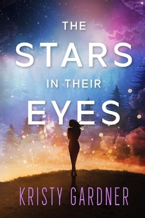 The Stars in Their Eyes by Kristy Gardner 9781648981944