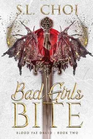 Bad Girls Bite by S L Choi 9781648982750