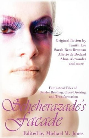 Scheherazade's Facade by Michael M Jones 9781613900581