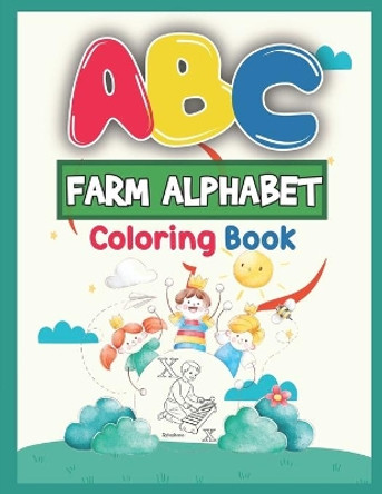 ABC Farm Alphabet Coloring Book: ABC Farm Alphabet Activity Coloring Book for Toddlers and Ages 2, 3, 4, 5 - An Activity Book for Toddlers and Preschool Kids to Learn the English Alphabet Letters from A to Z by Platinum Press 9781650894256