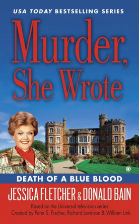 Murder, She Wrote: Death Of A Blue Blood by Donald Bain