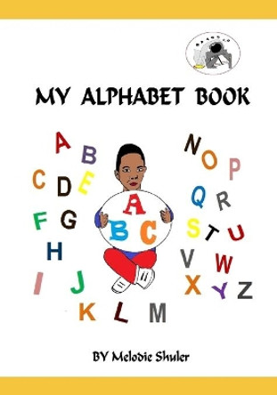 My Alphabet Book by Melodie Shuler 9781654768119