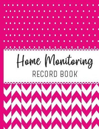 Home Monitoring: Track and Record Your Vital Health Stats by Simply Pretty Log Books 9781655052866