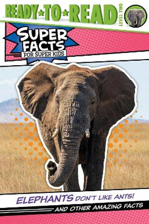 Elephants Don't Like Ants!: And Other Amazing Facts by Thea Feldman