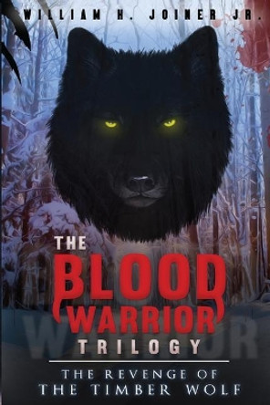 The Blood Warrior Trilogy: The Revenge of the Timber Wolf by Missy Brewer 9781503178625