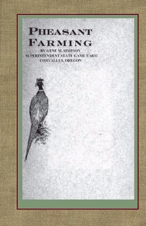 Pheasant Farming by Gene M Simpson 9781505383416