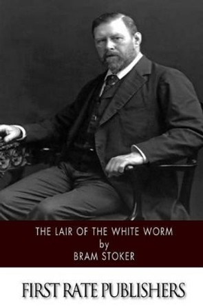 The Lair of the White Worm by Bram Stoker 9781502336378