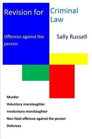 Revision for Criminal Law Offences against the Person by Sally Russell 9781502366023