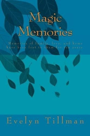 Magic Memories by Evelyn E Tillman 9781505907629