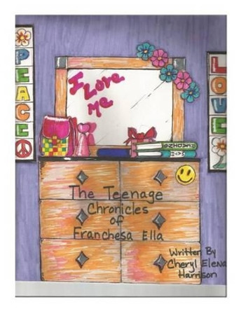 The Teenage Chronicles of Franchesca Ella by Reginald Matthews 9781500374785