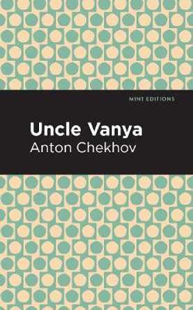 Uncle Vanya by Anton Chekhov 9781513269122