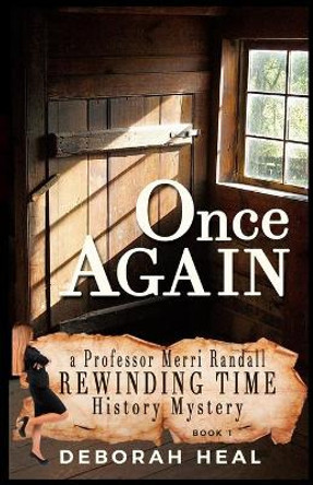 Once Again: An inspirational novel of history, mystery & romance by Deborah Heal 9781503014824