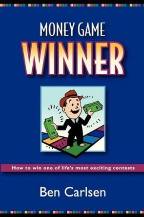 Money Game Winner by Ben A Carlsen 9781620503911
