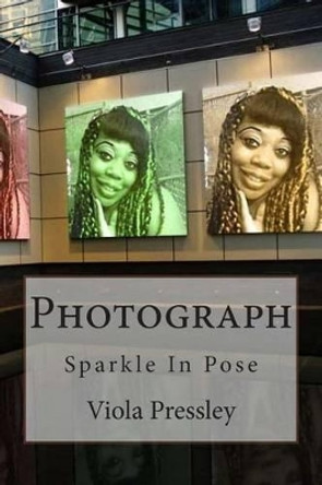 Photograph: Sparkle In Pose by Viola Pressley 9781502724984