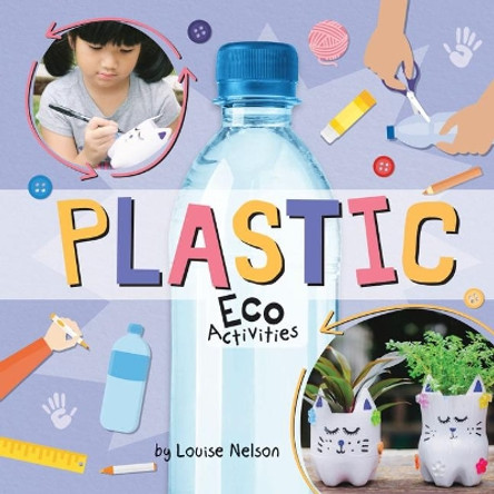 Plastic Eco Activities by Louise Nelson 9781427128669