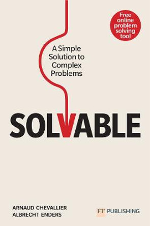Solvable: A simple solution to complex problems by Arnaud Chevallier