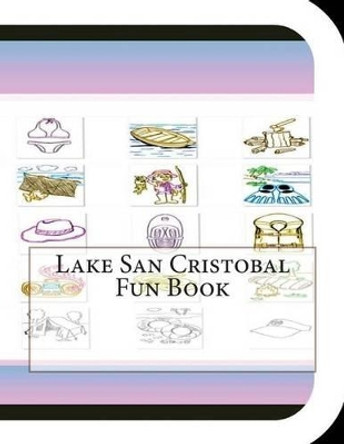 Lake San Cristobal Fun Book: A Fun and Educational Book About Lake Cristobal by Jobe David Leonard 9781503124752