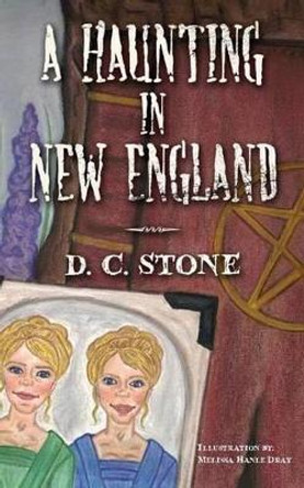 A Haunting in New England by D C Stone 9781503178212