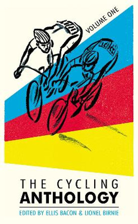 The Cycling Anthology: Volume One (1/5) by Lionel Birnie